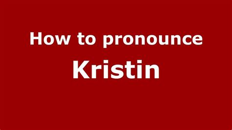 How to pronounce kristin in English.
